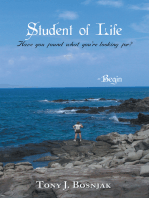 Student of Life - Begin: Have You Found What You're Looking For?