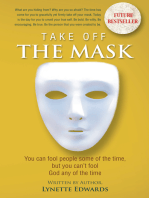 Take off the Mask: You Can Fool People Some of the Time, but You Can’T Fool God at Anytime