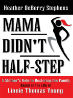 Mama Didn't Half-Step