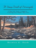 A Deep Well of Strength: A 'Real Life' Novel - a Sequel to - "A Driving Force Within" (Part Two)