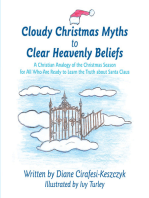 Cloudy Christmas Myths to Clear Heavenly Beliefs: A Christian Analogy of the Christmas Season for All Who Are Ready to Learn the Truth About Santa Claus