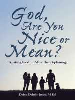 God, Are You Nice or Mean?: Trusting God … After the Orphanage
