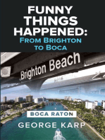 FUNNY THINGS HAPPENED: FROM BRIGHTON TO BOCA