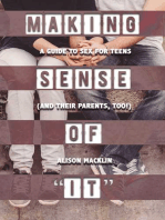 Making Sense of "It": A Guide to Sex for Teens (and Their Parents, Too!)