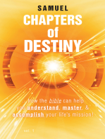Chapters of Destiny: …How the Bible Can Help You Understand, Master, & Accomplish Your Life’S Mission!