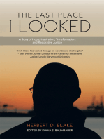 The Last Place I Looked: A Story of Hope, Inspiration, Transformation, and Restorative Justice