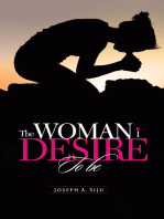 The Woman I Desire to Be: What You Don’T Desire, You Don’T Deserve