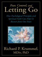 Fear, Control, and Letting Go: How Psychological Principles and Spiritual Faith Can Help Us Recover from Our Fears