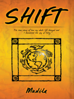 Shift: The True Story of  How My Whole Life Changed and I Discovered the Joy of Living