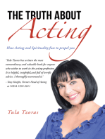 The Truth About Acting: How Acting and Spirituality Fuse to Propel You