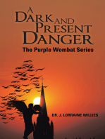 A Dark and Present Danger: The Purple Wombat Series
