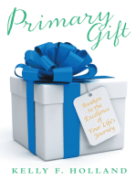 Primary Gift: Awaken to the Excellence of Your Life’S Journey