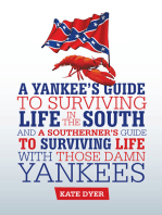 A Yankee's Guide to Surviving Life in the South and a Southerner’S Guide to Surviving Life with Those Damn Yankees