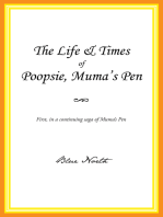 The Life & Times of Poopsie, Muma's Pen
