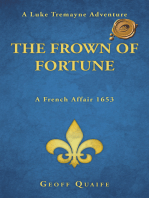 The Frown of Fortune: A Luke Tremayne Adventure...A French Affair 1653