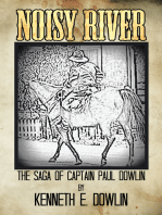 Noisy River: the Saga of Captain Paul Dowlin