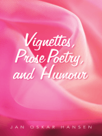 Vignettes, Prose Poetry, and Humour
