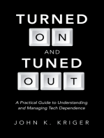 Turned on and Tuned Out: A Practical Guide to Understanding and Managing Tech Dependence