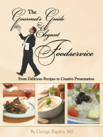 The Gourmet's Guide to Elegant Foodservice: From Delicious Recipes to Creative Presentation