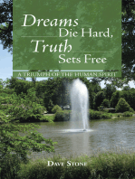 Dreams Die Hard, Truth Sets Free: A Triumph of the Human Spirit