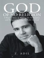 God of No Religion: A Boy’S Journey in Writing His Masterpiece and Discovering What He Calls Mr. God