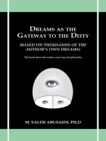 Dreams as the Gateway to the Deity: (Based on Thousands of the Author’S Own Dreams)