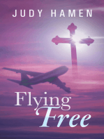 Flying Free: My Life and Other Unfinished Business