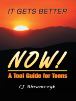 It Gets Better Now!: A Tool Guide for Teens