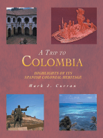 A Trip to Colombia: Highlights of Its Spanish Colonial Heritage