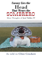 Uneasy Lies the Head That Wears the Sombrero: More Thoughts of José Valdez Iv