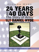 24 Years and 40 Days the Story of Army 1Lt Daniel Hyde: January 25, 1985-March 7, 2009