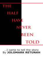 The Half Have Never Been Told: …I Came to Tell the Story