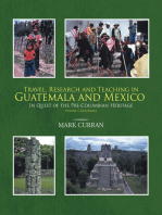 Travel, Research and Teaching in Guatemala and Mexico: In Quest of the Pre-Columbian Heritage Volume I, Guatemala