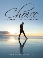 Choice: A Journey out of Darkness