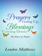 Prayers Going Up, Blessings Coming Down: The Power of Prayers