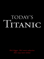 Today's Titanic: She's Bigger.  She's More Seductive. She's Way More Lethal.
