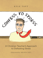 Confess to Stress: A Christian Teacher’S Approach to Defeating Stress