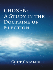 Chosen: a Study in the Doctrine of Election by Chet Cataldo (Ebook ...