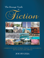 The Strange Truth of Fiction: A Series of Short Stories, Tragic and Humorous Set in Malta and Abroad