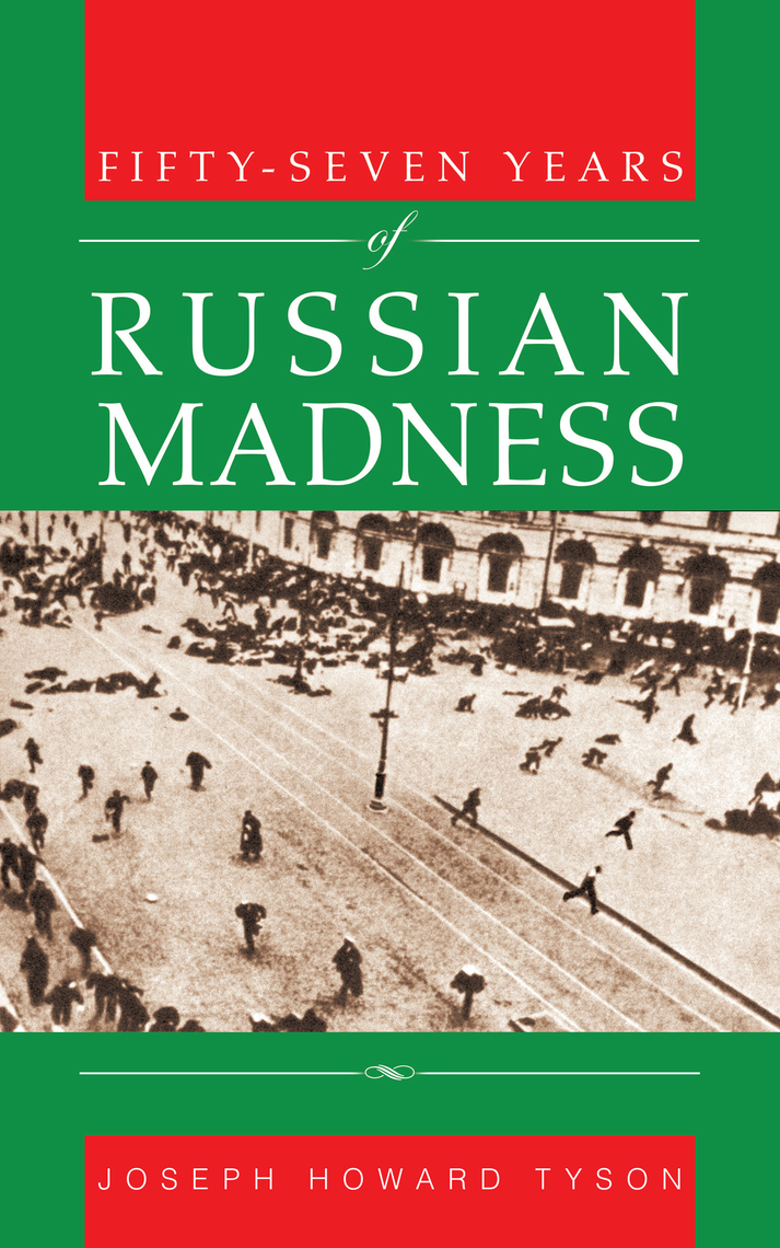 Fifty-Seven Years of Russian Madness by Joseph Howard Tyson - Ebook | Scribd