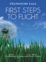 First Steps to Flight: A Collection of Poems and Short Stories