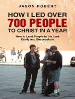 How I Led over 700 People to Christ in a Year: How to Lead People to the Lord Easily and Successfully