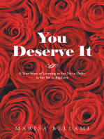 You Deserve It: A True Story of Learning to Say No in Order to Say Yes to Big Love