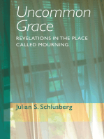 Uncommon Grace: Revelations in the Place Called Mourning