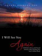 I Will See You Again: A Mother's Story and Sacred Journey After Finding Her Son's Lifeless Body