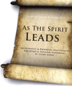 As the Spirit Leads: An Apostolic & Prophetic Discipleship, Equipping & Training Handbook W/ Study Guide