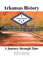 Arkansas History: a Journey Through Time: The Growth of the Twenty-Fifth State of the Union from 1833 to 1957