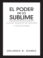 El Poder De Lo Sublime: Cuatro Ensayos De Virtudes Y Decepciones