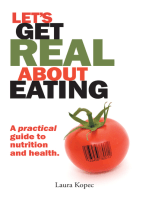 Let's Get Real About Eating: A Practical Guide to Nutrition and Health.