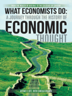 What Economists Do: a Journey Through the History of Economic Thought: From the Wealth of Nations to the Calculus of Consent